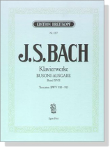 J.S. Bach【Klavierwerke Busoni-Ausgabe , BandⅩⅦ】Toccaten , BWV 910-913 J.S. Bach【Klavierwerke Busoni-Ausgabe , BandⅩⅦ】Toccaten , BWV 910-913