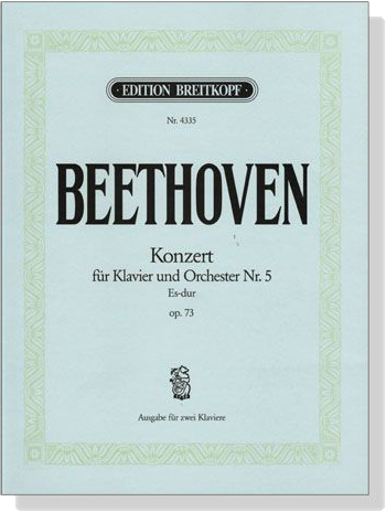 Beethoven【Konzerte Nr. 5 Es-dur , op. 73】für Klavier und Orchester