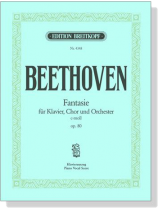 Beethoven【Fantasie C-moll , Op. 80】für Klavier, Chor Und Orchester , Klavierauszug Beethoven【Fantasie C-moll , Op. 80】für Klavier, Chor Und Orchester , Klavierauszug
