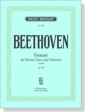 Beethoven【Fantasie C-moll , Op. 80】für Klavier, Chor Und Orchester , Klavierauszug