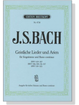 J.S.Bach【Geistliche Lieder Und Arien】für tiefere Singstimme Und Basso Continuo , BWV 439-507 / BWV 508, 509, 511-517 / BWV 519-523 J.S.Bach【Geistliche Lieder Und Arien】für tiefere Singstimme Und Basso Continuo , BWV 439-507 / BWV 508, 509, 511-517 / BWV 519-523