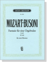 Mozart-Busoni【Fantasie für eine Orgelwalze f-moll , KV608 】für Zwei Klaviere