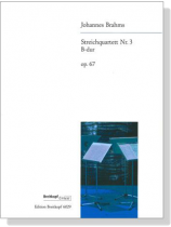 Johannes Brahms 【Streichquartett】Nr. 3 B-dur Op. 67 Johannes Brahms 【Streichquartett】Nr. 3 B-dur Op. 67