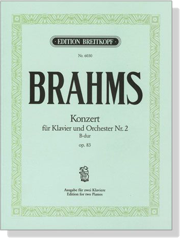 Brahms【Konzert  Nr. 2 B-dur , Op. 83】 für Klavier und Orchester,Ausgabe für zwei Klaviere