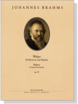 Johannes Brahms【Waltzes, Op. 39】für Klavier zu vier-Händen Johannes Brahms【Waltzes, Op. 39】für Klavier zu vier-Händen
