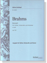 Brahms Konzert für Violine , Violoncello und Orchester a-moll , Op. 102 Brahms Konzert für Violine , Violoncello und Orchester a-moll , Op. 102