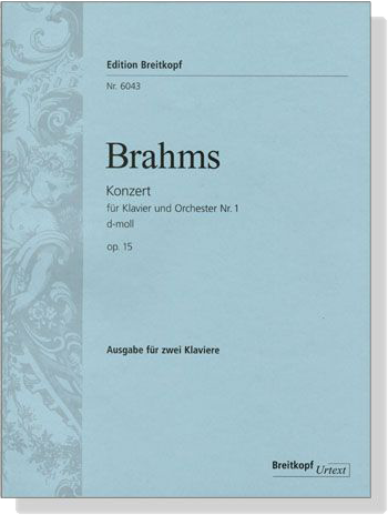 Brahms【Konzert Nr. 1 d-moll , Op. 15 】für Klavier und Orchester, Ausgabe für zwei Klaviere