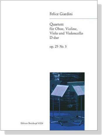 Felice Giardini【Quartett D-dur , op. 25 Nr. 3】für Oboe, Violine, Viola und Violoncello