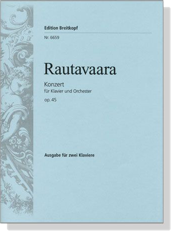 Rautavaara【Konzert fur Klavier und Orchester , Op. 45】Ausgabe für zwei Klaviere