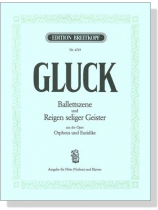 Christoph W. Gluck【Ballettszene und Reigen seliger Geister】aus der Oper , Orpheus und Euridike for flute & piano Christoph W. Gluck【Ballettszene und Reigen seliger Geister】aus der Oper , Orpheus und Euridike for flute & piano
