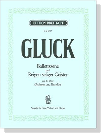 Christoph W. Gluck【Ballettszene und Reigen seliger Geister】aus der Oper , Orpheus und Euridike for flute & piano
