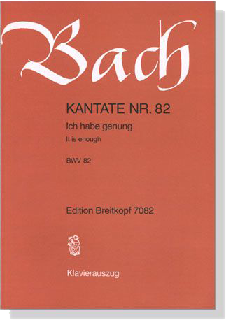 J.S. Bach【Kantate Nr. 82－Ich Habe Genung , BWV 82】Klavierauszug