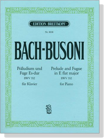 Bach-Busoni【Präludium und Fuge Es-dur , BWV 552】für Klavier