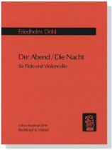 Friedhelm Döhl【Der Abend／Die Nacht】für Flöte und Violoncello