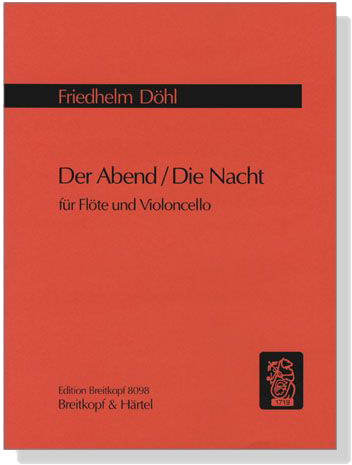 Friedhelm Döhl【Der Abend／Die Nacht】für Flöte und Violoncello