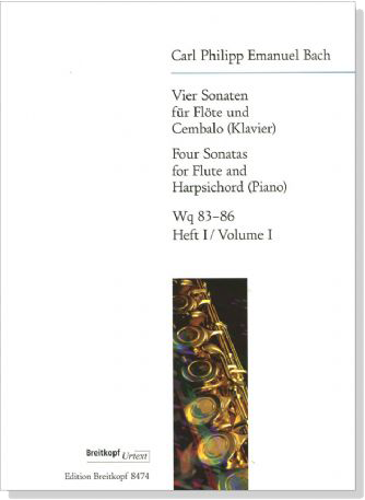 Carl Philipp Emanuel Bach【Vier Sonaten , Wq 83-86】Für Flöte und Cembalo (Klavier) ,Heft 1