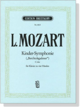 L.Mozart【Kinder-Symphonie (Berchtolsgadener) C-dur】für Klavier zu vier Händen L.Mozart【Kinder-Symphonie (Berchtolsgadener) C-dur】für Klavier zu vier Händen