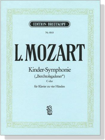 L.Mozart【Kinder-Symphonie (Berchtolsgadener) C-dur】für Klavier zu vier Händen