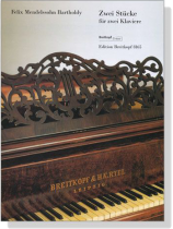 Mendelssohn【Zwei Stücke】für zwei Klaviere Mendelssohn【Zwei Stücke】für zwei Klaviere