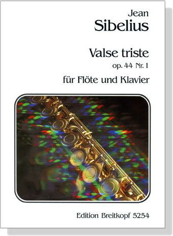 Sibelius【Valse triste , Op. 44 Nr. 1】für Flöte und Klavier Sibelius【Valse triste , Op. 44 Nr. 1】für Flöte und Klavier