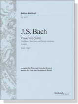 J.S. Bach【Ouvertüre (Suite) h-moll , BWV 1067】für Flöte, Streicher und Basso Continuo J.S. Bach【Ouvertüre (Suite) h-moll , BWV 1067】für Flöte, Streicher und Basso Continuo