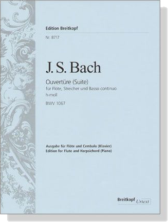 J.S. Bach【Ouvertüre (Suite) h-moll , BWV 1067】für Flöte, Streicher und Basso Continuo