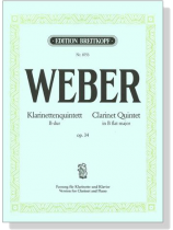 Weber【Clarinet Quintet in B flat Major , Op. 34】for Clarinet & Piano Weber【Clarinet Quintet in B flat Major , Op. 34】for Clarinet & Piano