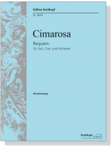 Cimarosa【Requiem】für Soli, Chor und Orchester , Klavierauszug Cimarosa【Requiem】für Soli, Chor und Orchester , Klavierauszug