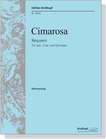 Cimarosa【Requiem】für Soli, Chor und Orchester , Klavierauszug Cimarosa【Requiem】für Soli, Chor und Orchester , Klavierauszug