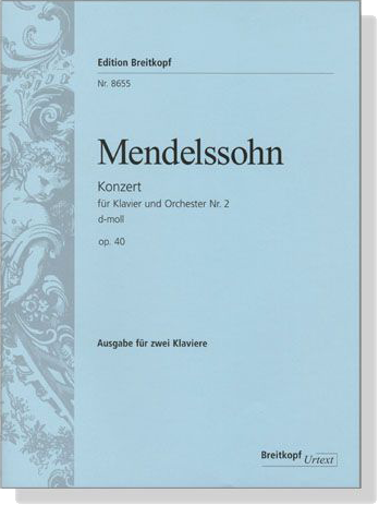 Mendelssohn【Konzert Nr. 2 d-moll , Op. 40 】für Klavier und Orchester , Ausgabe für zwei Klaviere