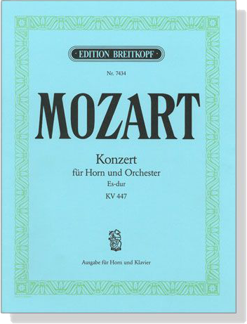 Mozart【Konzert Es-dur , KV 447】für Horn und Orchester