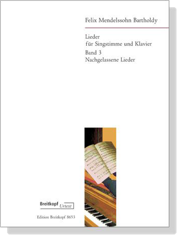 Mendelssohn Bartholdy 【Lieder】für Singstimme und Klavier , Band 3