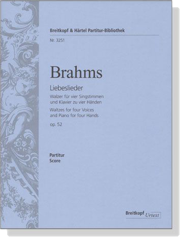 Brahms【Liebeslieder , Op. 52】Walzer für veir Singstimmen und Klavier zu vier Händen