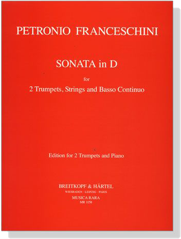 Petronio Franceschini【Sonata in D】for 2 Trumpets, Strings and Basso Continuo Petronio Franceschini【Sonata in D】for 2 Trumpets, Strings and Basso Continuo