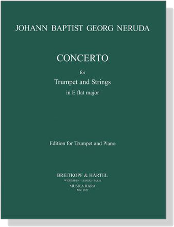Johann Baptist Georg Neruda【Concerto in E flat Major】for Trumpet and Strings