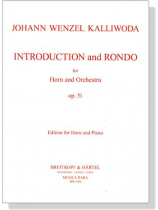 J.W. Kalliwoda【Introduction and Rondo , Op. 51】for Horn and Orchestra J.W. Kalliwoda【Introduction and Rondo , Op. 51】for Horn and Orchestra