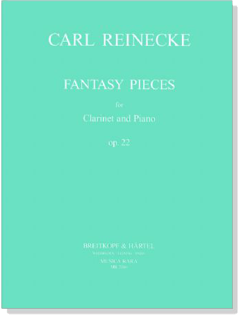 Carl Reinecke【Fantasy Pieces , Op. 22】for Clarinet and Piano