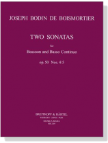 Joseph Bodin de Boismortier【Two Sonatas , Op. 50 Nos. 4/5】for Bassoon and Basso Continuo Joseph Bodin de Boismortier【Two Sonatas , Op. 50 Nos. 4/5】for Bassoon and Basso Continuo