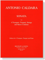 Antonio Caldara【Sonata in C Major】for 4 Trumpets, Timpani, Strings and Basso Continuo Antonio Caldara【Sonata in C Major】for 4 Trumpets, Timpani, Strings and Basso Continuo