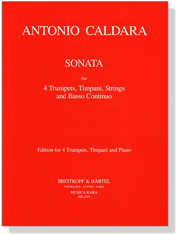 Antonio Caldara【Sonata in C Major】for 4 Trumpets, Timpani, Strings and Basso Continuo Antonio Caldara【Sonata in C Major】for 4 Trumpets, Timpani, Strings and Basso Continuo