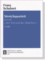 Franz Schubert Streichquartett , d-moll 【Der Tod und das Mädchen】D 810