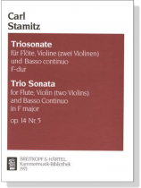 Carl Stamitz【Triosonate F-dur , Op. 14 Nr. 5】für Flöte, Violine (zwei Violinen) und Basso continuo