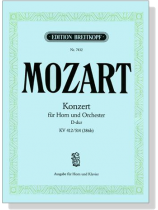 Mozart【Konzert D dur , KV412/514 (386b)】für Horn und Orchester Mozart【Konzert D dur , KV412/514 (386b)】für Horn und Orchester