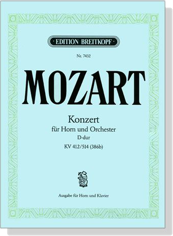 Mozart【Konzert D dur , KV412/514 (386b)】für Horn und Orchester