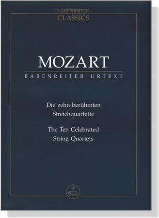 Mozart: Die zehn berühmten Streichquartette/The Ten Celebrated String Quartets Mozart: Die zehn berühmten Streichquartette/The Ten Celebrated String Quartets