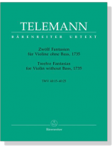 Telemann【Twelve Fantasias】for Violin without Bass, 1735 Telemann【Twelve Fantasias】for Violin without Bass, 1735