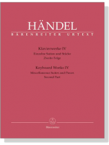 Handel【Keyboard Works Ⅳ】Miscellaneous Suites and Pieces , Second Part Handel【Keyboard Works Ⅳ】Miscellaneous Suites and Pieces , Second Part