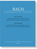 J. S. Bach Vier Sonaten【BWV 1034 - 1035】für Flöte und Basso continuo【BWV 1030 , BWV 1032 】für Flöte und obligates Cembalo J. S. Bach Vier Sonaten【BWV 1034 - 1035】für Flöte und Basso continuo【BWV 1030 , BWV 1032 】für Flöte und obligates Cembalo