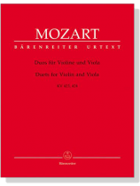 Mozart【Duets】for Violin and Viola , KV 423, 424 Mozart【Duets】for Violin and Viola , KV 423, 424