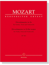 Mozart【Divertimento in E flat Major】for Violin , Viola and Violoncello , KV 563 Mozart【Divertimento in E flat Major】for Violin , Viola and Violoncello , KV 563